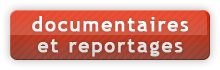 Documentaires et reportages