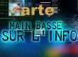 Arte : l’effroyable caricature de la théma "main basse sur l'info"